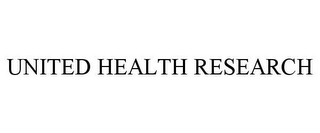 UNITED HEALTH RESEARCH