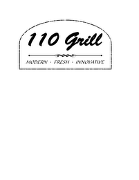 110 GRILL MODERN FRESH INNOVATIVE