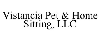 VISTANCIA PET & HOME SITTING, LLC