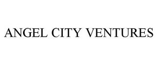 ANGEL CITY VENTURES