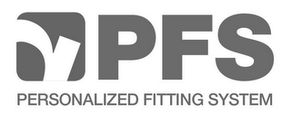 R PFS PERSONALIZED FITTING SYSTEM