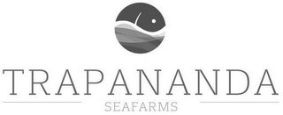 TRAPANANDA SEAFARMS