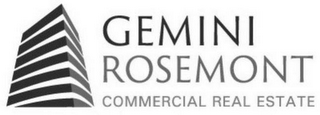 GEMINI ROSEMONT COMMERCIAL REAL ESTATE