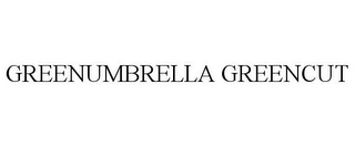 GREENUMBRELLA GREENCUT