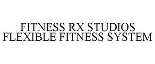 FITNESS RX STUDIOS FLEXIBLE FITNESS SYSTEM