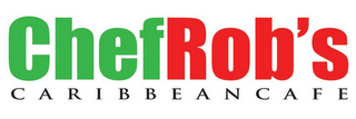 CHEF ROB'S CARIBBEAN CAFE