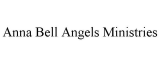 ANNA BELL ANGELS MINISTRIES
