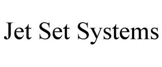 JET SET SYSTEMS