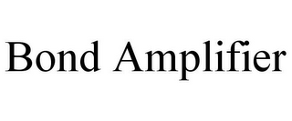 BOND AMPLIFIER