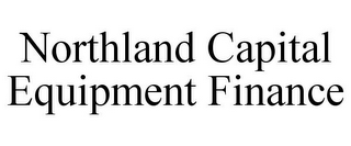 NORTHLAND CAPITAL EQUIPMENT FINANCE