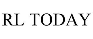 RL TODAY