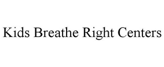 KIDS BREATHE RIGHT CENTERS