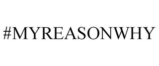 #MYREASONWHY