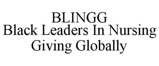 BLINGG BLACK LEADERS IN NURSING GIVING GLOBALLY