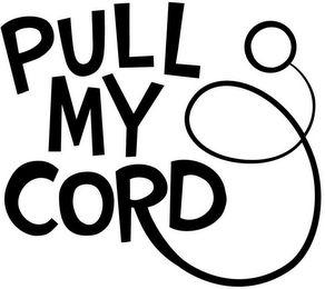 PULL MY CORD