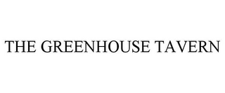 THE GREENHOUSE TAVERN