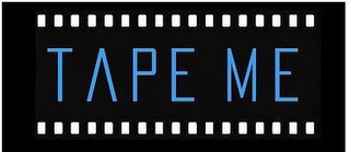 TAPE ME