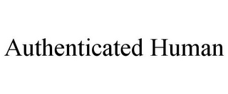 AUTHENTICATED HUMAN