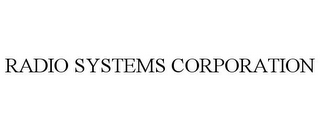 RADIO SYSTEMS CORPORATION