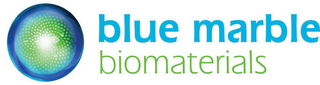 BLUE MARBLE BIOMATERIALS