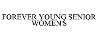 FOREVER YOUNG SENIOR WOMEN'S