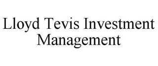 LLOYD TEVIS INVESTMENT MANAGEMENT