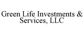 GREEN LIFE INVESTMENTS & SERVICES, LLC