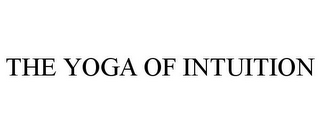 THE YOGA OF INTUITION