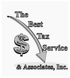 THE BEST TAX SERVICE $ TAXES & BUSINESSSERVICES & ASSOCIATES, INC.