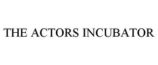 THE ACTORS INCUBATOR