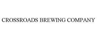 CROSSROADS BREWING COMPANY