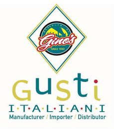 BROOKLYN NY GINO'S SINCE 1962 GUSTI I·T·A·L·I·A·N·I MANUFACTURER / IMPORTER / DISTRIBUTER