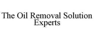 THE OIL REMOVAL SOLUTION EXPERTS