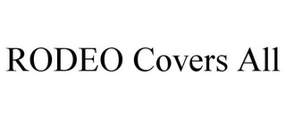 RODEO COVERS ALL