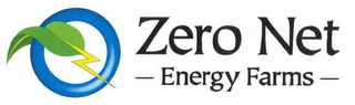 ZERO NET ENERGY FARMS