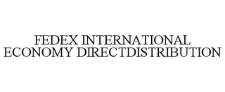 FEDEX INTERNATIONAL ECONOMY DIRECTDISTRIBUTION