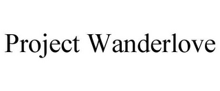 PROJECT WANDERLOVE