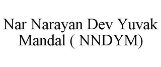 NAR NARAYAN DEV YUVAK MANDAL ( NNDYM)