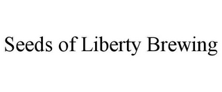 SEEDS OF LIBERTY BREWING