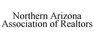 NORTHERN ARIZONA ASSOCIATION OF REALTORS