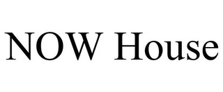 NOW HOUSE