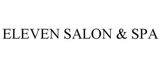 ELEVEN SALON & SPA