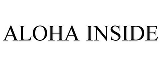 ALOHA INSIDE