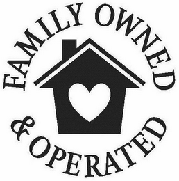 FAMILY OWNED & OPERATED