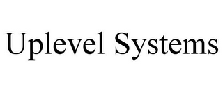 UPLEVEL SYSTEMS