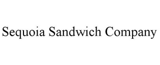 SEQUOIA SANDWICH COMPANY