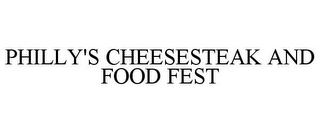 PHILLY'S CHEESESTEAK AND FOOD FEST