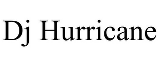 DJ HURRICANE