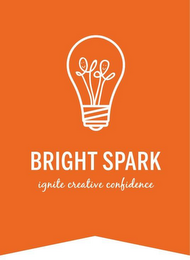 BRIGHT SPARK IGNITE CREATIVE CONFIDENCE