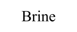 BRINE